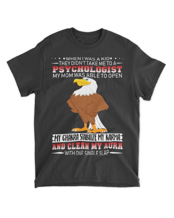 Eagle When I Was A Kid They Didnt Take Me To A Psychologist