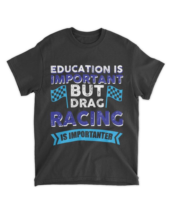 Eduction Is Important But Drag Racing Is Importanter