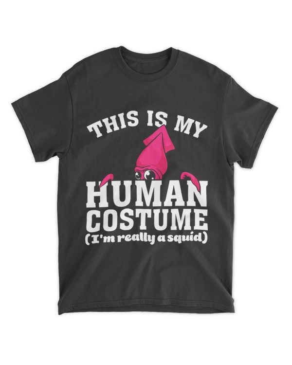 Funny This Is My Human Costume Squid Gift Lovers For Kids 22