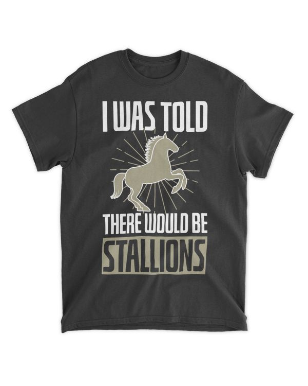Funny I Was Told There Would Be Stallions Horse Owners