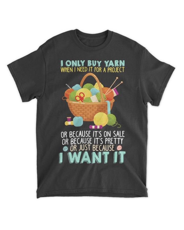 I Buy Yarn I Want It Crochet Knitting Knitter Funny Sayings Long Sleeve T-Shirt