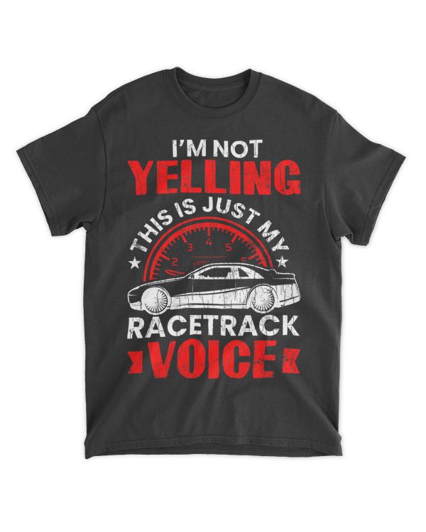 Im Not Yelling Funny Race Car Driver Lover Graphic