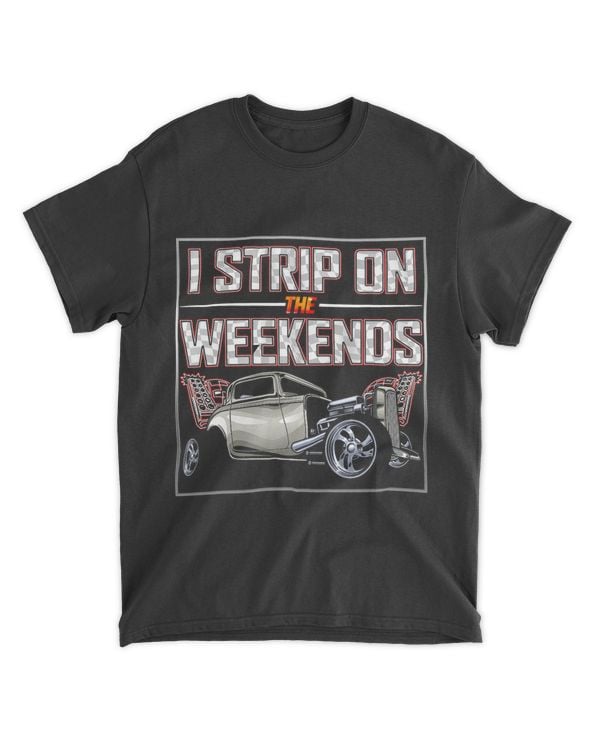 I Strip On The Weekends Funny Drag Racing Pun 24