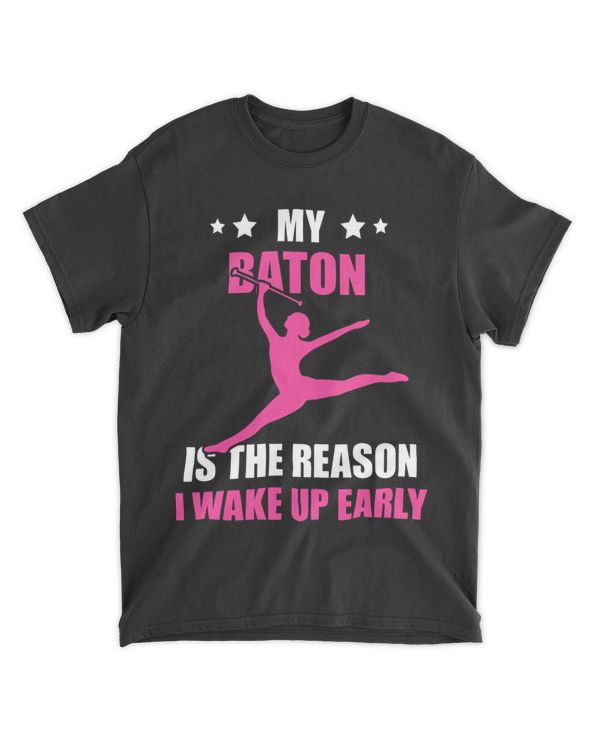 Baton Twirling I Wake Up Early Baton Twirler Gymnastic Sport