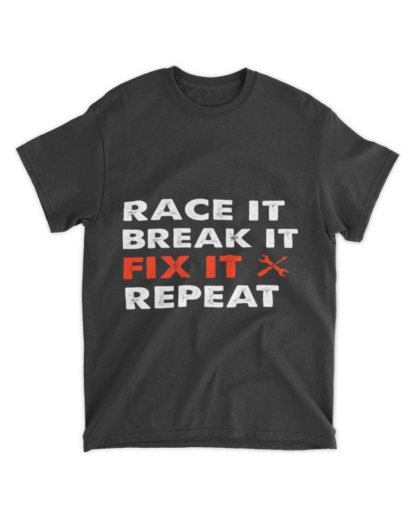 Mens Racing Mechanic Vintage Race It Break It Fix It Repeat