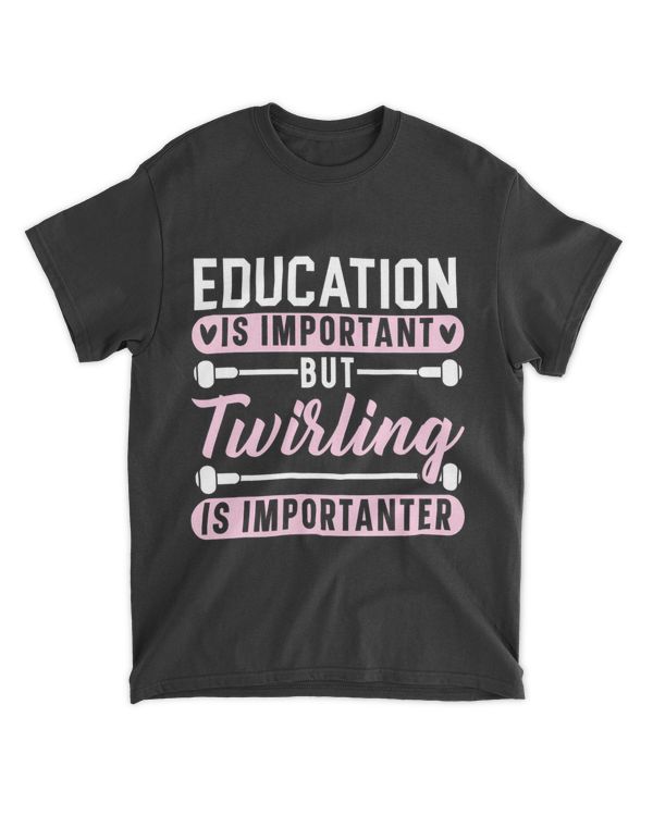 Education Is Important But Twirling Is Importanter