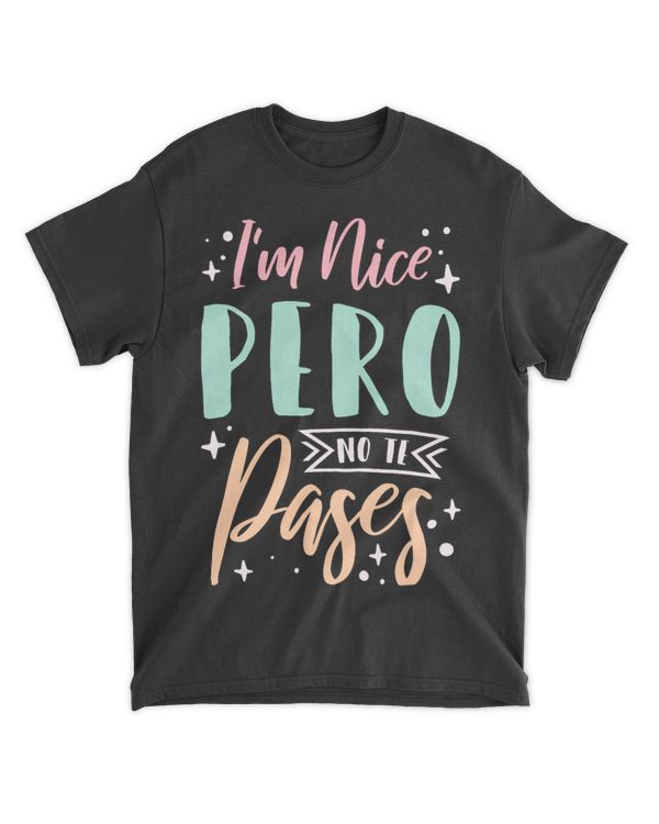 Im Nice Pero No Te Pases