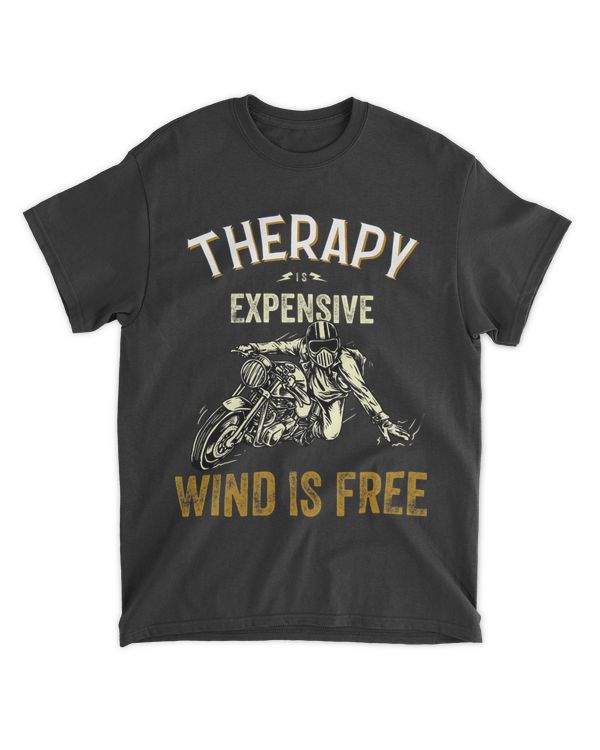 Therapy Is Expensive Wind Is Free Motorcycle Biker Racing 22