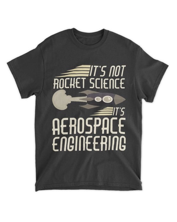 Its Not Rocket Science Its Aerospace Engineering