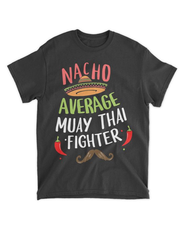 Nacho Average Muay Thai Fighter Cinco De Mayo Mexican Fiesta