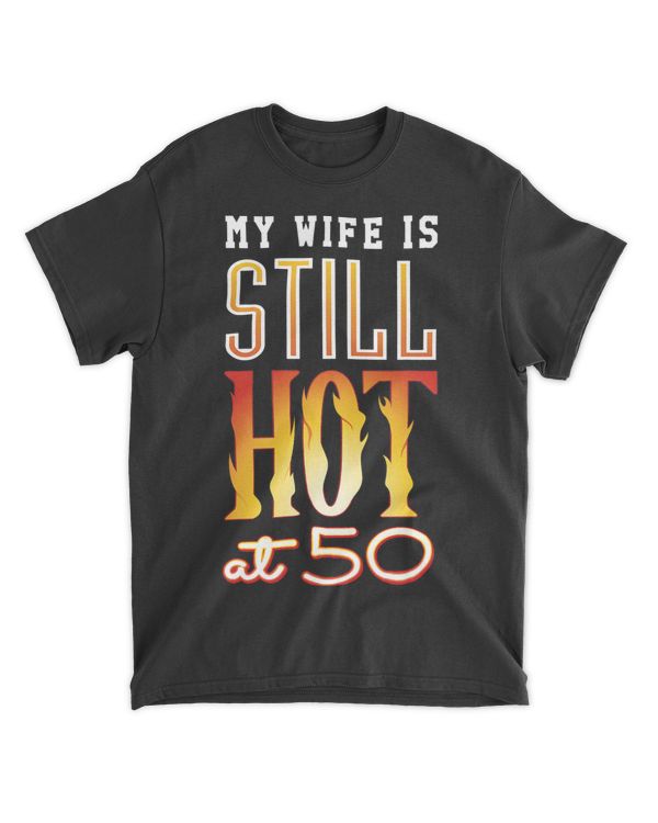 My Wife is Still Hot at 50 50th Birthday Party