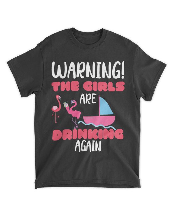 Warning The Girls Are Drinking Again Flamingo Shirt