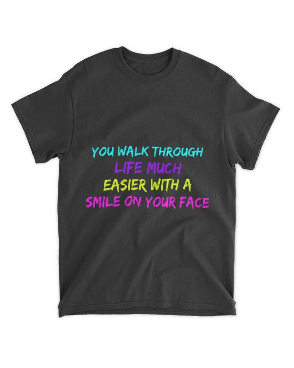You Walk Through Life So Much easier With A Smile