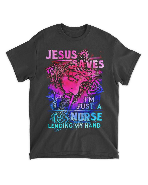 Jesus Saves Im Just A Nurse Lending My Hand RN Christian 22