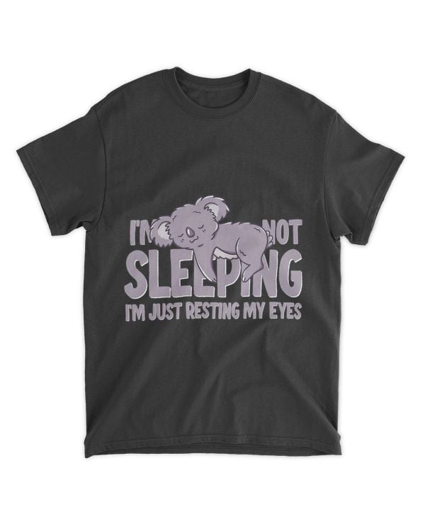 Koalas Im Not Sleeping Im Just Resting My Eyes