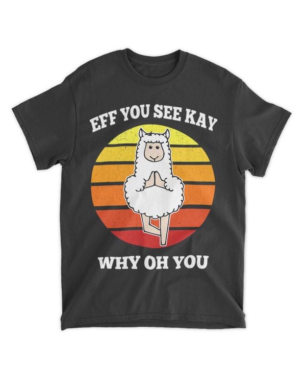 Eff You See Kay Funny Sarcastic Llama Men Women Novelty