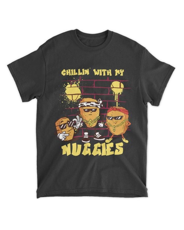 Funny Chicken Nuggets Shirt Chillin With My Nuggies