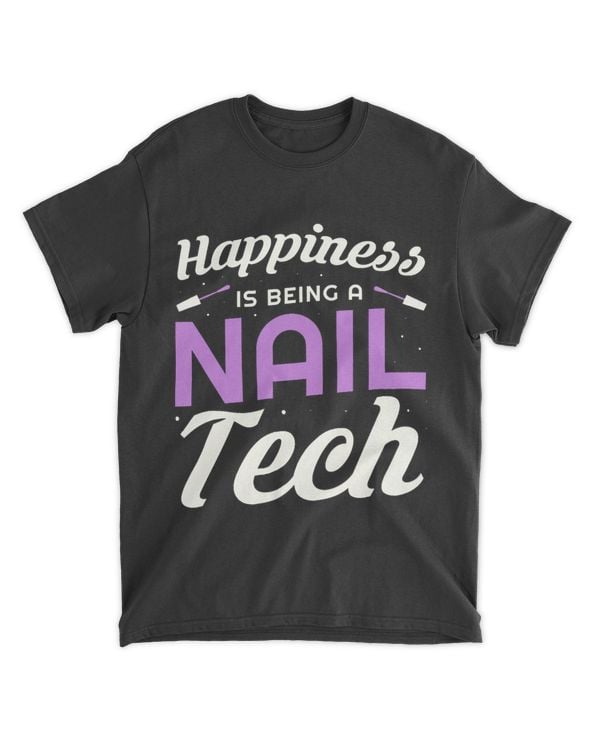 Happiness is being a nail tech Gifts for a Manicurist
