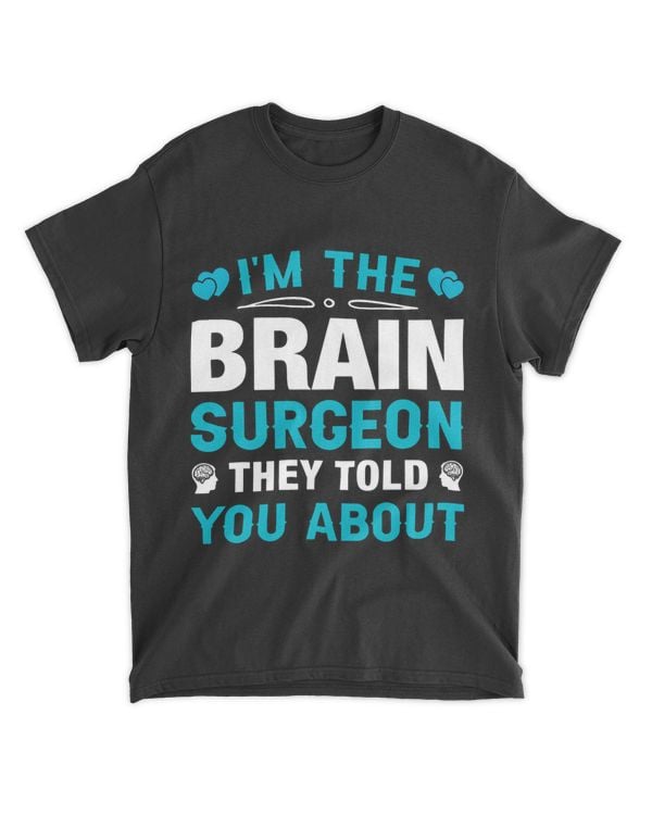 Im the Brain Surgeon 2Brain Surgery Doctor