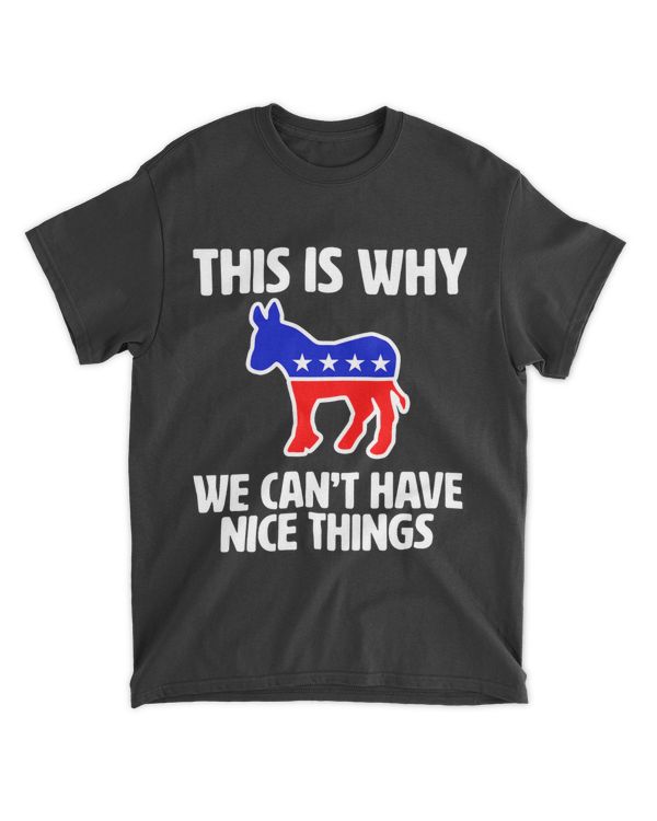 This Is Why We Cant Have Nice Things 2Funny Politic Donkey