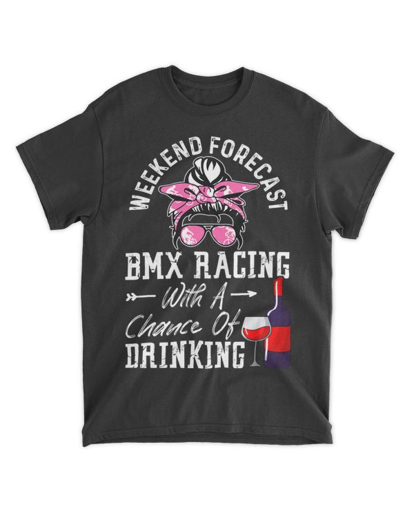 Weekend forecast bmx racing with a chance of drinking
