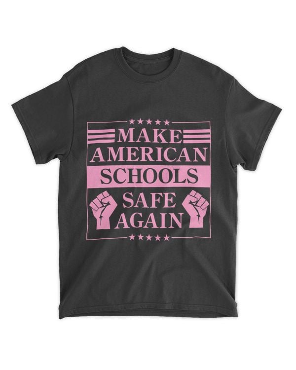 Make American Schools Safe Again Gun Reform Advocate