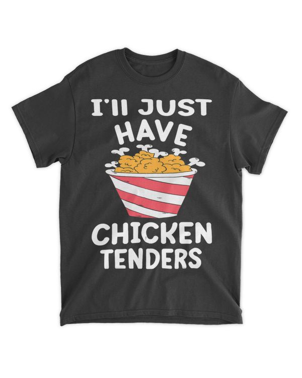 Ill Just Have The Chicken Tenders Funny Gag 22