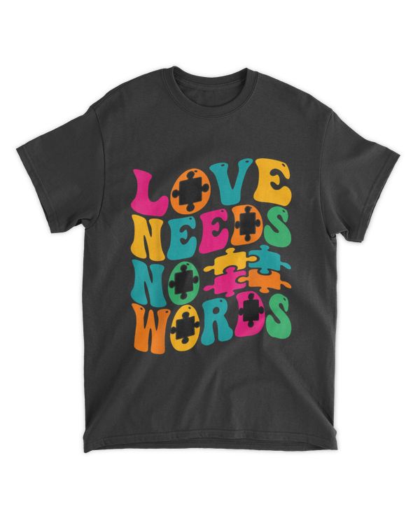 Autism Love needs no words autism awareness T-Shir