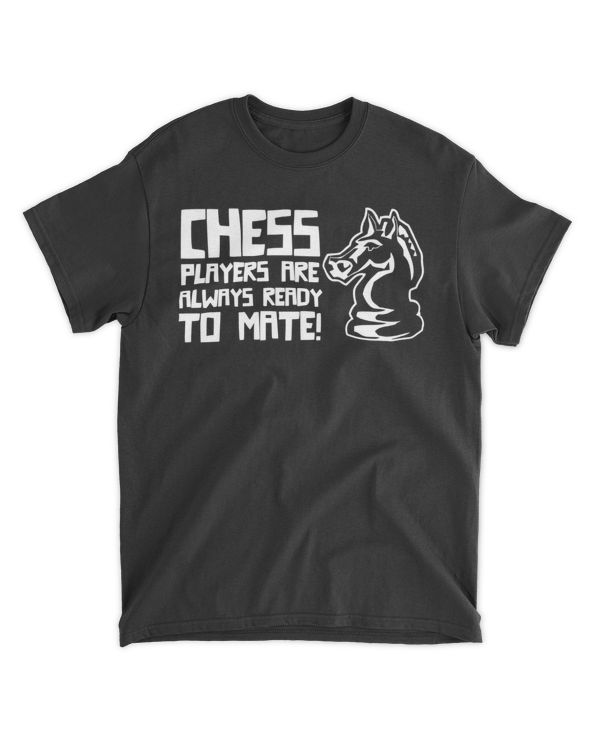chess players are always ready to mate!
