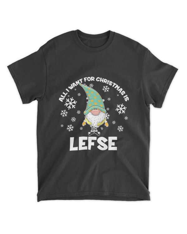 Gnome All I Want For Christmas Is Lefse Christmas Funny Gnome Gift