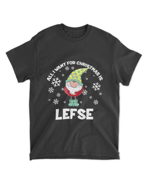 Gnome All I Want For Christmas Is Lefse Christmas Tomte Gnome