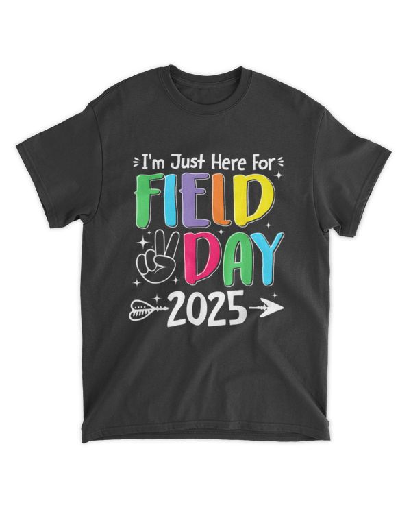 I'm Just Here For Field Day 2025 For Teacher Kids Field Day