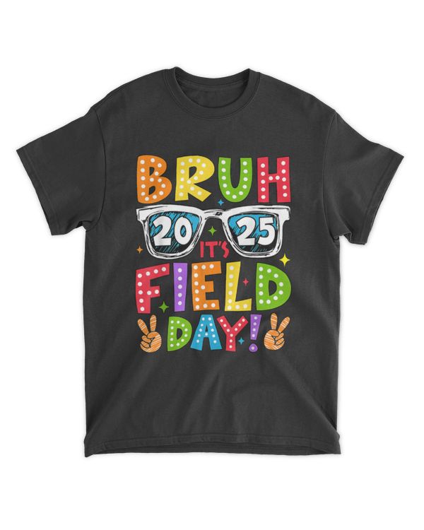 Bruh It's Field Day Teacher Boys Girls Kids Happy Field Day