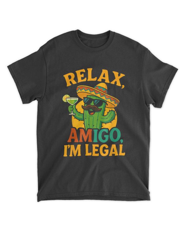 Relax Amigo I'M Legal Cinco De Mayo