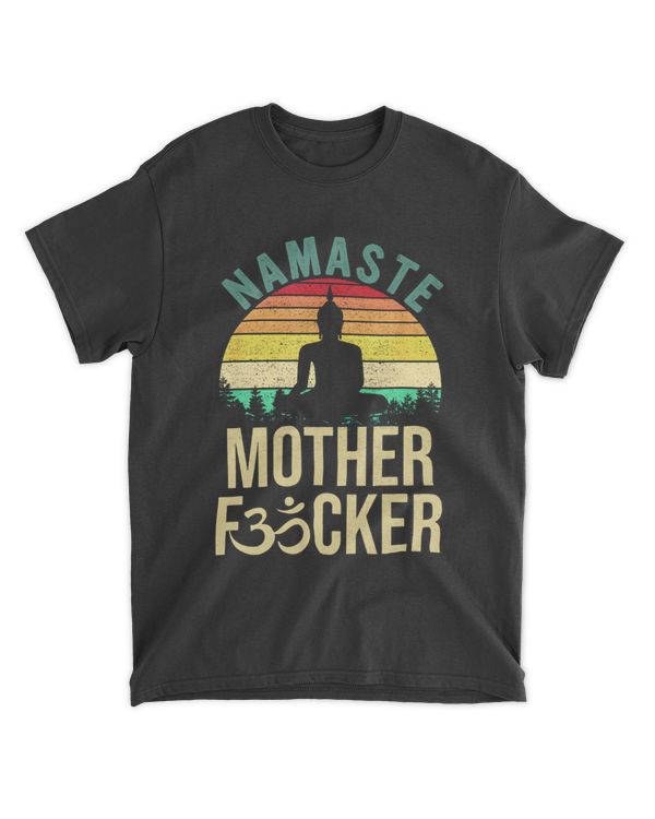Namaste Mother F#cker Vintage Buddha Funny Yoga Meditation T-Shirt