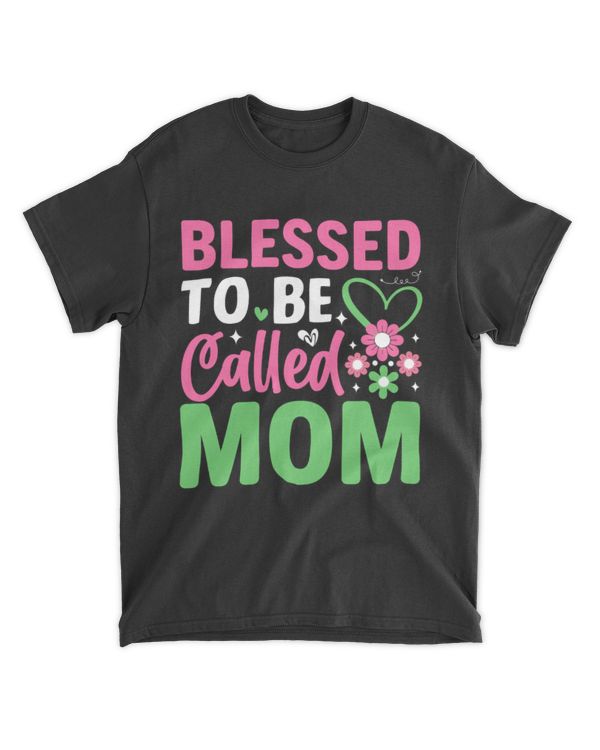 Blessed To Be Called Mom