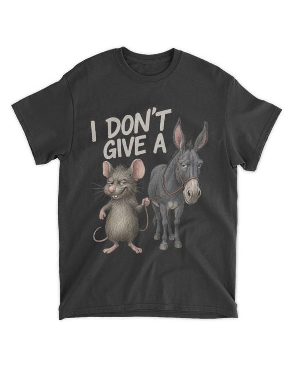 I DONT GIVE A