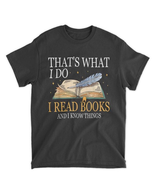 What I Do I Read Books And I Know Things