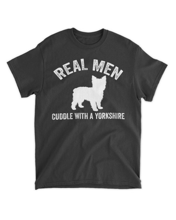 Real men cuddle with a Yorkshire Terrier T-Shirt