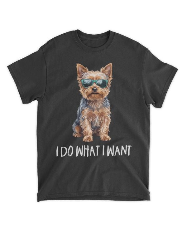 Funny I Do What I Want Yorkie Lovers T-Shirt