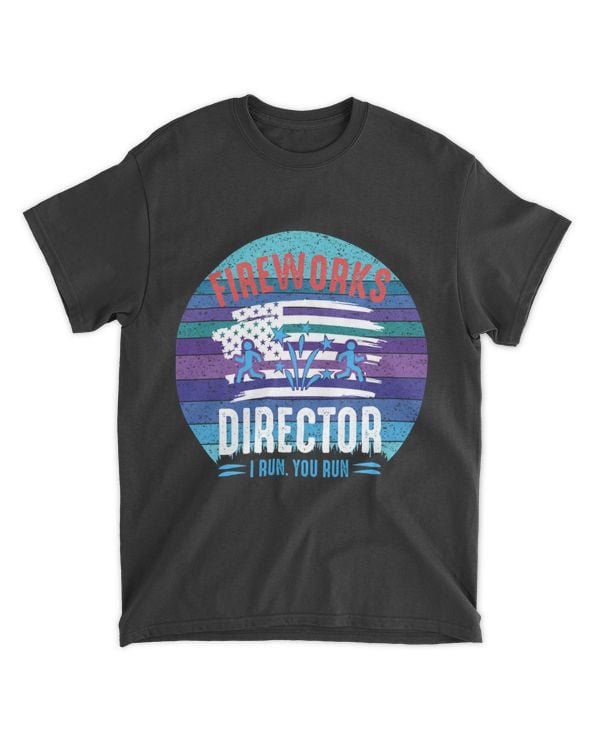 Fireworks Director I Run You Run 4th Of July