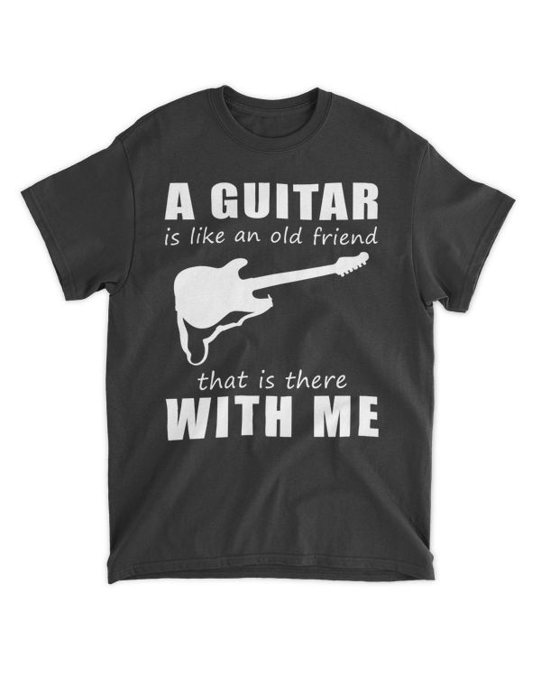 A guitar is like an old friend that is there with me Limited Edition tee