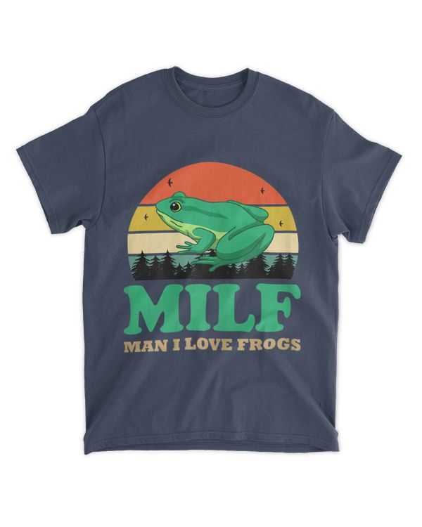 Frog shirt Man I Love Frogs Funny Milf T-Shirt