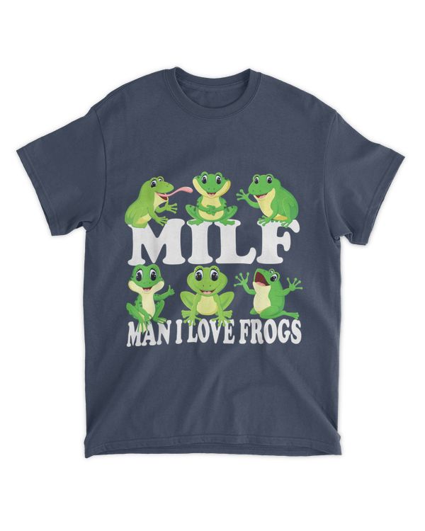Funny Cute Frogs - MILF Man I Love Frogs T-Shirt