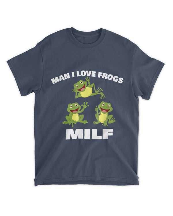 Funny Frog Tee Man I Love Frogs MILF T-Shirt