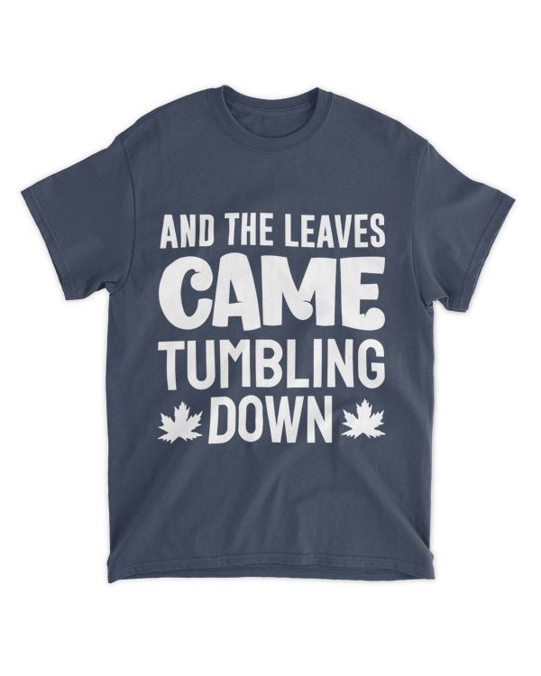 And the Leaves Came Tumbling Down