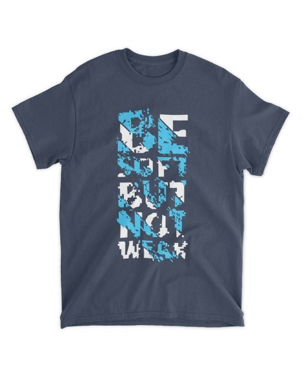 MEMOD4 - Be Soft But Not Weak - Funny Quotes & Typography Style