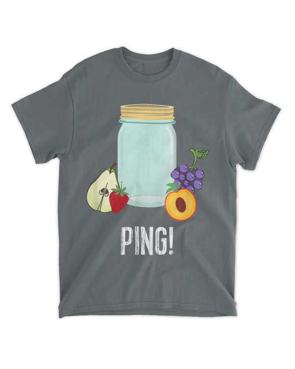 Canning Preserving Mason Jar Tee Ping! Tshirt