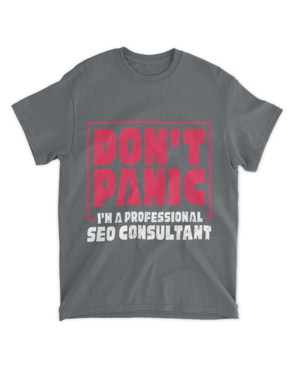 Don't Panic I'm Professional Seo Consultant Premium T-shirt