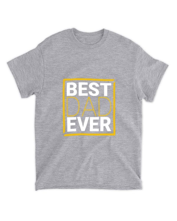 best dad ever t-shirt-custom-design